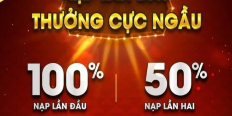 Thưởng cực ngầu lên tới 50% cho lần 2